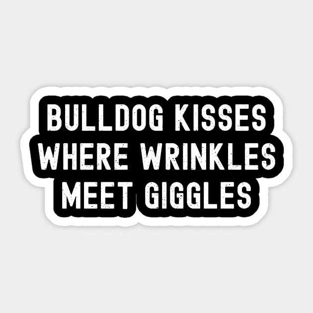 Bulldog Kisses Where Wrinkles Meet Giggles Sticker by trendynoize